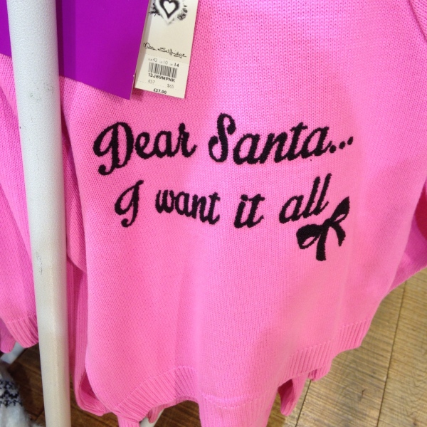 "Dear Santa... I want it all." So true of my shopping explorations. So many wonderful things! 